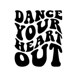 Dance Your Heart Out SVG 21874