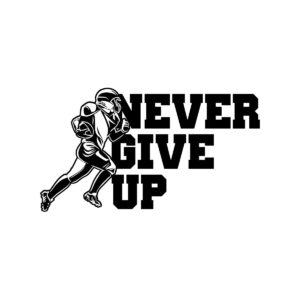 Never Give Up Football SVG 21564