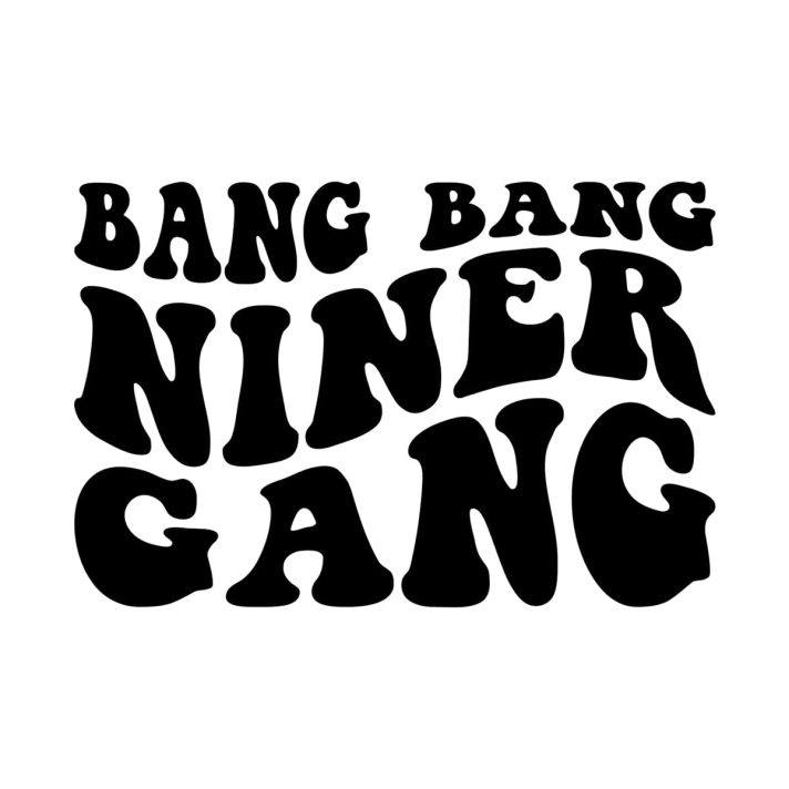 Bang Bang Niner Gang Wavy Svg Png 7353 A