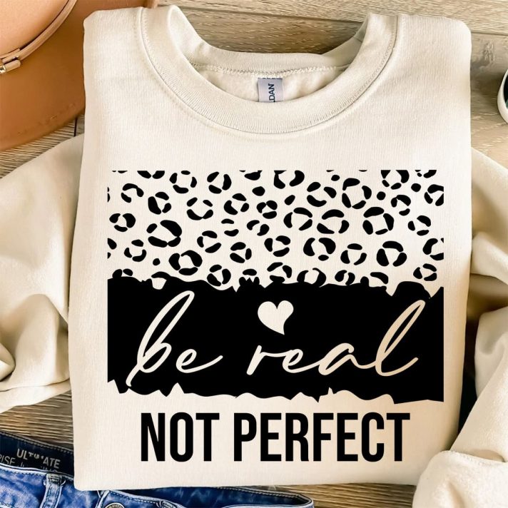 Be Real Not Perfect Svg Png 7931 A